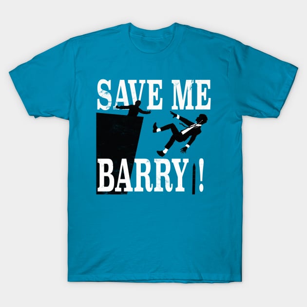 Save Me Barry! T-Shirt by Dock94